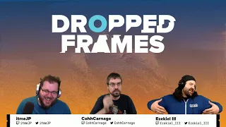 Dropped Frames - Week 153 - Zeke's E3 n Games! (Part 1)