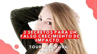 3 secretos para un falso crecimiento de impacto tour New York / BY GABRIEL SAMRA