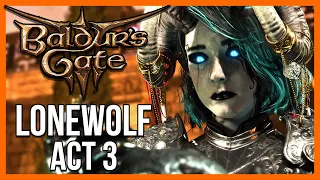 LONEWOLF Challenge | Can You Beat Baldurs Gate 3 Solo | ACT 3