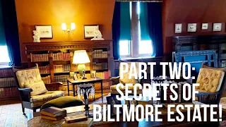 Secrets of the Biltmore Estate, George Vanderbilt 1895, PART TWO