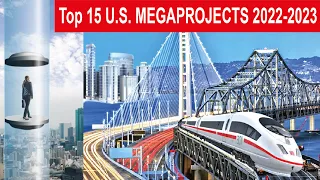 Top 15 United States Mega Projects 2022-2023