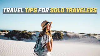 Uncover the Tips You Need Before Traveling Alone