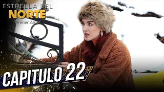 Estrella Del Norte Primer Amor | Capitulo 22 | Kuzey Yıldızı İlk Aşk (SUBTITULO ESPAÑOL)