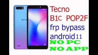 remove frp bypass/ google account tecno b1c pop2f android 11 model:pop2f b1c android 11 without pc