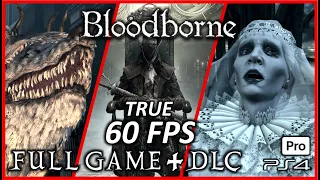 BLOODBORNE 60FPS FULL GAME Walkthrough + Old Hunters DLC [60FPS PS4 PRO] ALL ENDINGS - No Commentary