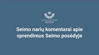 2020-03-17 Seimo narių komentarai apie Seimo posėdyje svarstomus ir priimamus sprendimus