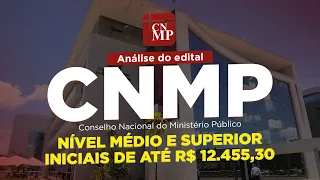 Concurso CNMP 2023 Edital publicado com salários de até R$ 12,4 mil