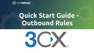 3CX Quick Start Guide - Outbound Rules (Version 18)