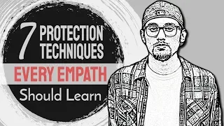 7 Protection Techniques Every Empath Should Learn