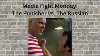 Media Fight Monday: The Punisher vs The Russian!