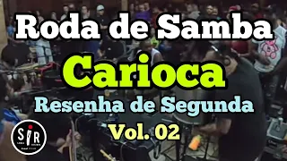 🛑 Roda de Samba Carioca | Resenha de Segunda Vol. 02 | Samba e Pagode | Áudio