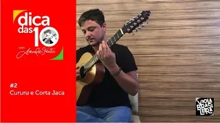Dica das 10 #2 Cururu e Corta Jaca com Arnaldo Freitas