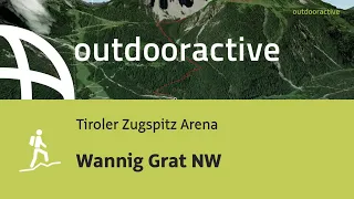 Bergtour in der Tiroler Zugspitz Arena: Wannig Grat NW