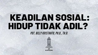 Pdt. Billy Kristanto - Keadilan Sosial: Hidup tidak adil? - GRII KG