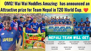 Wai Wai Noddles Has Announced Big Prizes For Team Nepal In T20 Worldcup 🏆