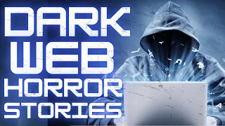 20 Dark Web/ Deep Web Horror Stories Compilation || 5 HOURS