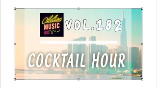 Cocktail Hour | Calm Currents: Soft Tunes for Serenity and Comfort | Vol 182