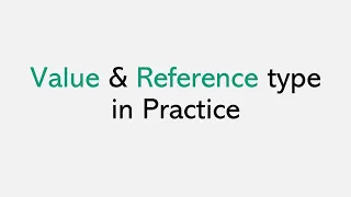 Value and Reference type in Practice