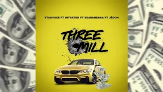 Starviice ft intratek ft searcherra ft jedon - Three mill