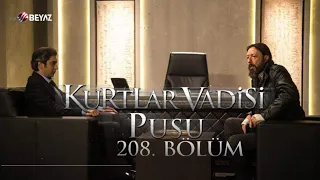 Kurtlar Vadisi Pusu 208. Bölüm Beyaz TV FULL HD