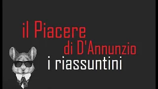 I RIASSUNTINI - IL PIACERE di D'Annunzio- BookTopics