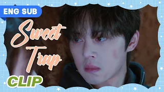 【Clip】Sweet Trap EP 18 | Please stay away from me😢😢