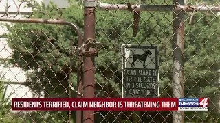 Residents terrified, claim neighbor is threatening them