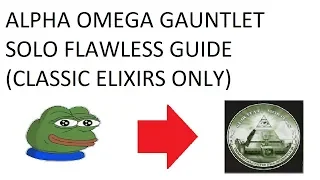 ALPHA OMEGA GAUNTLET SOLO FLAWLESS GUIDE (classic elixirs only)