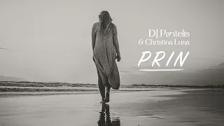 DJ Pantelis & Christina Luna - PRIN