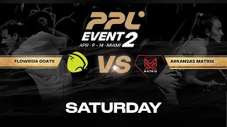 Miami Event 2 - Saturday - Flowrida Goats vs Arkansas Matrix Men