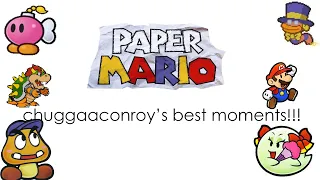 Chuggaaconroy - Best Of/Funniest Moments of Paper Mario