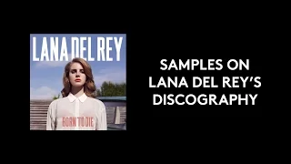 Samples on Lana Del Rey's Discography