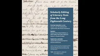 Scholarly Editing of Literary Texts from the Long Eighteenth Century  - Afternoon Session