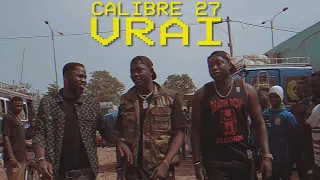 Calibre 27 - Vrai (Clip Officiel 2021)