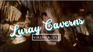 Exploring Luray Caverns in Virginia, USA