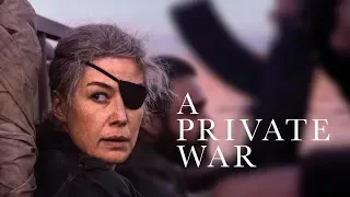 A Private War - Official Trailer