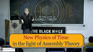 New Physics of Time in the light of Assembly Theory | Rashid Saleem