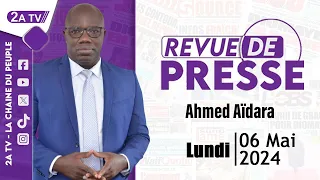 Revue de presse Ahmed Aïdara du Lundi 06 Mai 2024