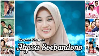 24 Judul Sinetron Yang Dibintangi Oleh ALYSSA SOEBANDONO