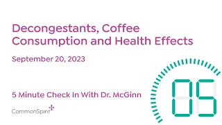 5-Minute Check In: Popular Decongestant is Ineffective and the Impact of Coffee on Arrhythmia