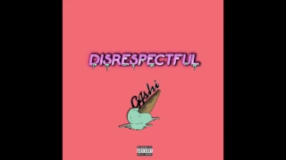 G4shi - "Disrespectful" OFFICIAL VERSION