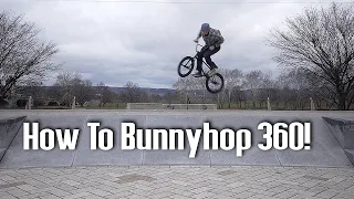 How To Bunnyhop 360 BMX!