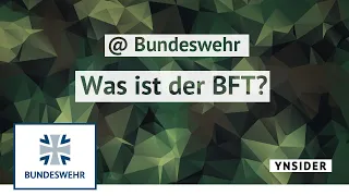 YNSIDER: Was ist der BFT? -  Bundeswehr