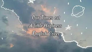 A little happiness Our times Ost English Cover