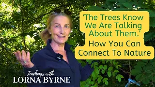 'The Trees Know We Are Talking About Them. They Can Feel The Connection.' How to Connect with Nature