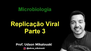 Virologia - Replicação viral - parte 3