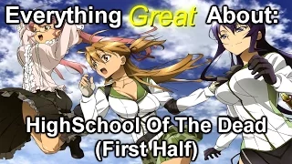 Everything Great About: HighSchool Of The Dead (First Half)