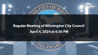 Regular Meeting of Wilmington City Council | 4/4/2024