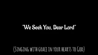 We Seek You, Dear Lord
