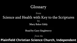 Chapter 17 — Glossary, from Science and Health with Key to the Scriptures by Mary Baker Eddy